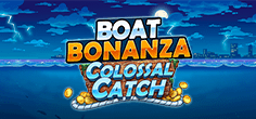 Boat Bonanza - Colossal Catch