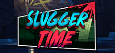 Slugger Time