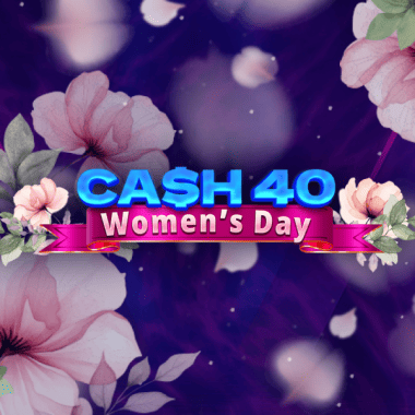 Cash 40 Women's Day slots by Felix Gaming