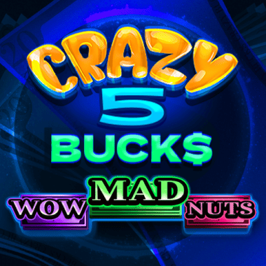 Crazy 5 Bucks slots by Felix Gaming
