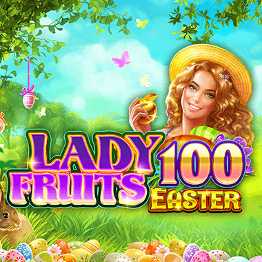 Lady Fruits 100 Easter slots by Amatic