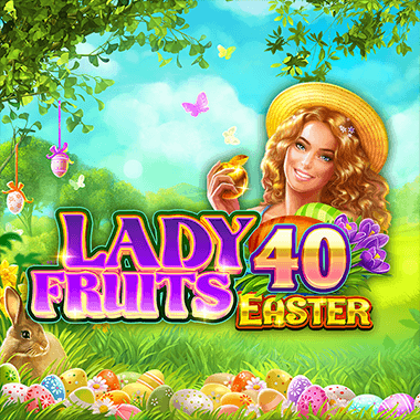 Lady Fruits 40 Easter slots by Amatic