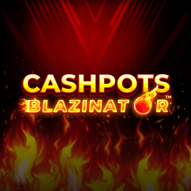 Cashpots Blazinator slots by Blueprint