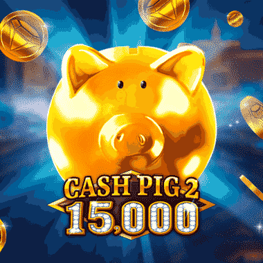 Cash Pig 2 15,000 slots by Booming Games