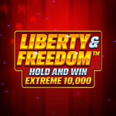 Liberty and Freedom Hold and Win Extreme 10,000 slots