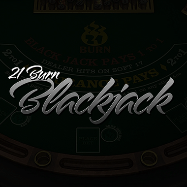 21 Burn Blackjack table games by Betsoft