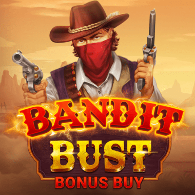 Bandit Bust Bonus Buy Bandit Bust Bonus Buy