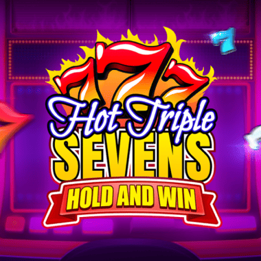 Hot Triple Sevens Hold & Win Hot Triple Sevens Hold & Win