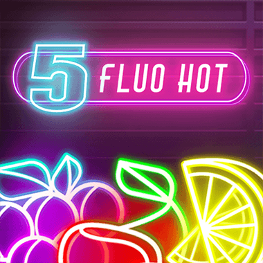 5 Fluo Hot slots by Fazi
