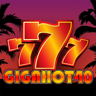 Giga Hot 40 slots by Fazi