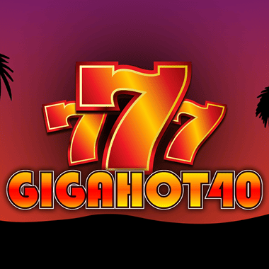 Giga Hot 40 Free Spins slots by Fazi