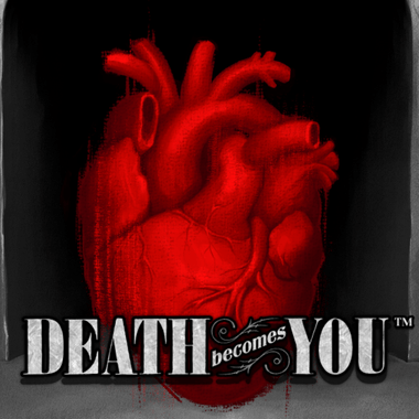 Death Becomes You Death Becomes You