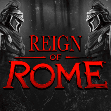 Reign of Rome Reign of Rome