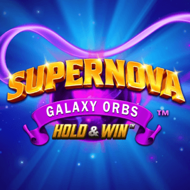 Supernova Galaxy Orbs Hold & Win Supernova Galaxy Orbs Hold & Win