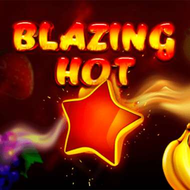 Blazing Hot Blazing Hot