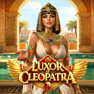 Luxor of Cleopatra Luxor of Cleopatra