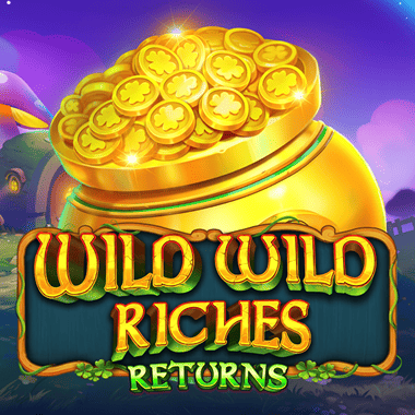 Wild Wild Riches Returns Wild Wild Riches Returns