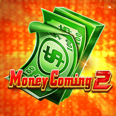 Money Coming 2 Money Coming 2