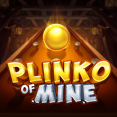 Plinko of Mine Plinko of Mine