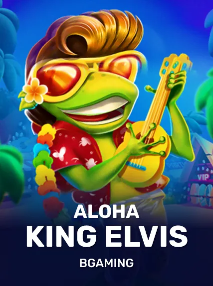 bgmng:AlohaKingElvis