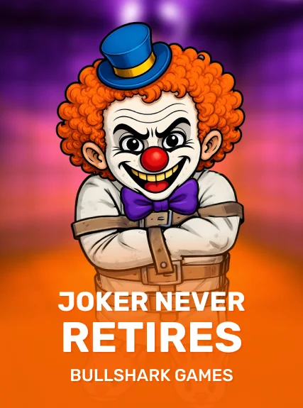 Joker Never Retires